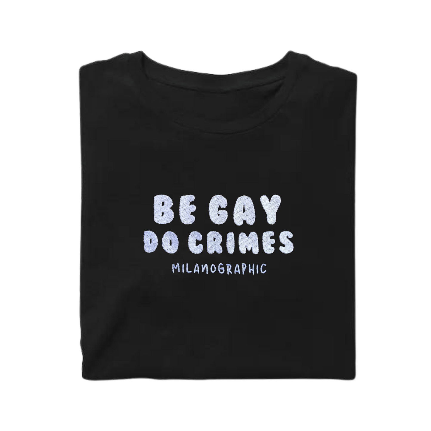 T-Shirt Be Gay