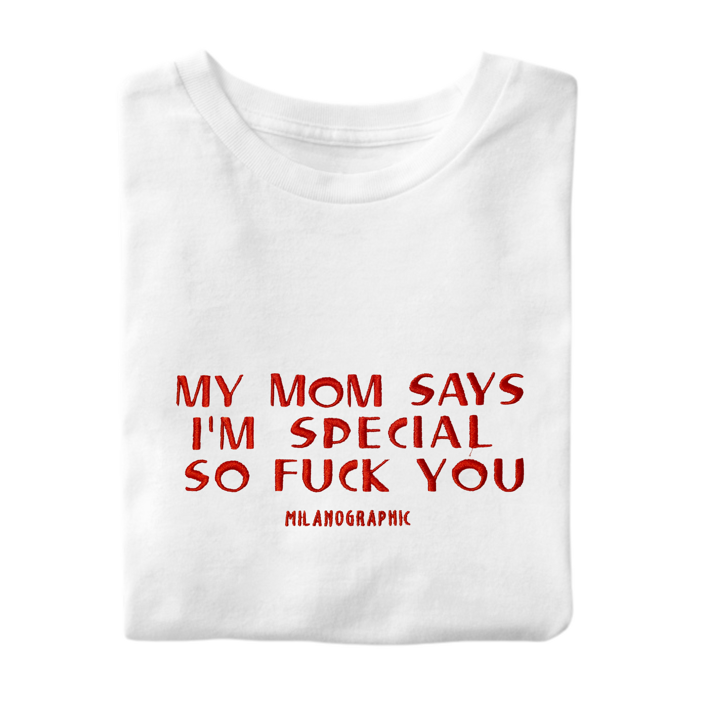 T-Shirt My Mom Says Special