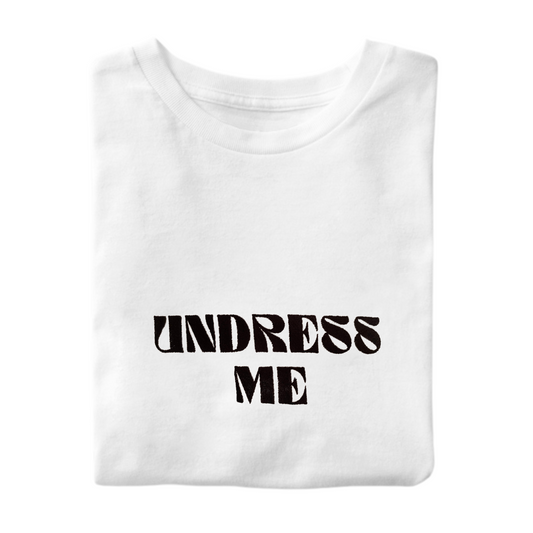 T-Shirt Undress Me