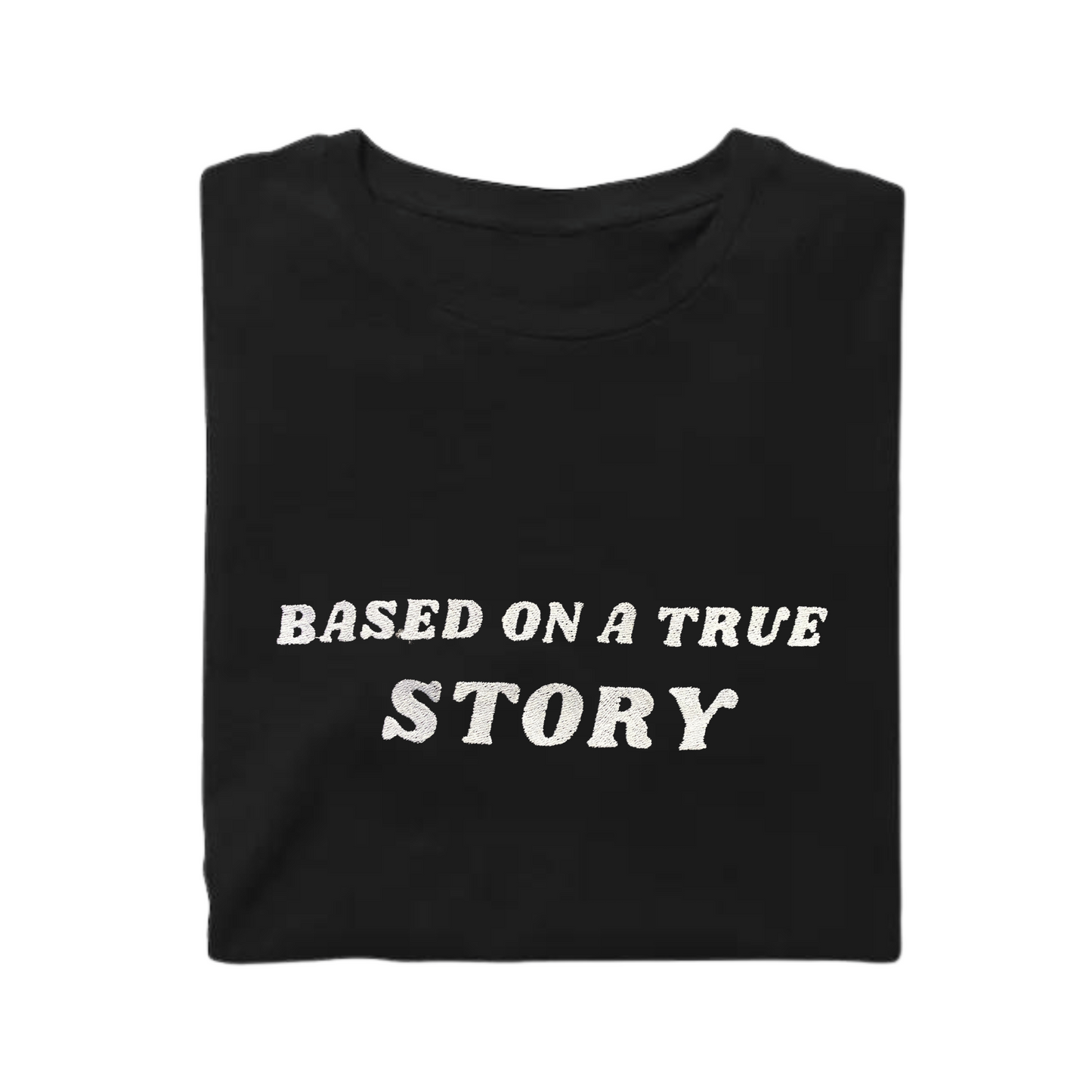 T-Shirt True Story