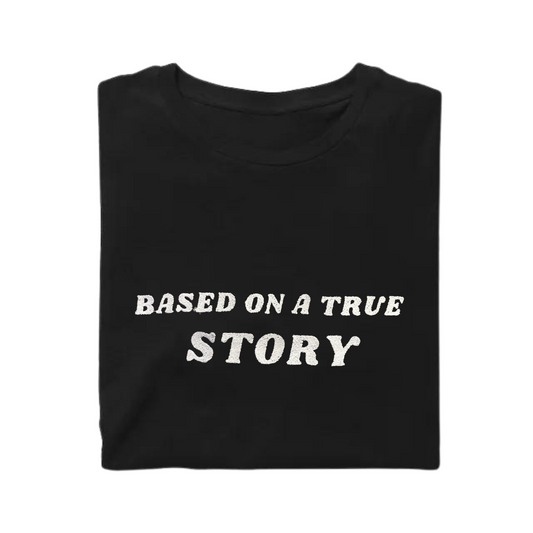 T-Shirt True Story