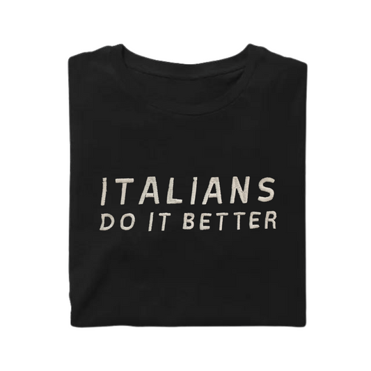 T-Shirt Italians Do It Better