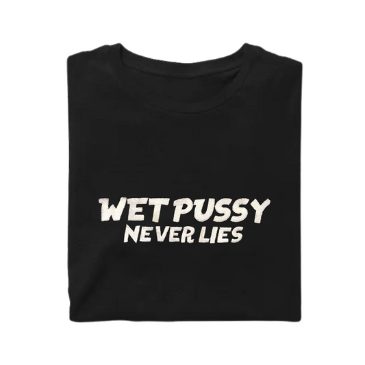 T-Shirt Wet Pussy