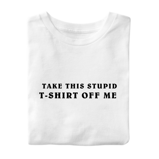 T-Shirt STUPID T-SHIRT